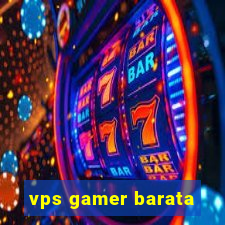 vps gamer barata